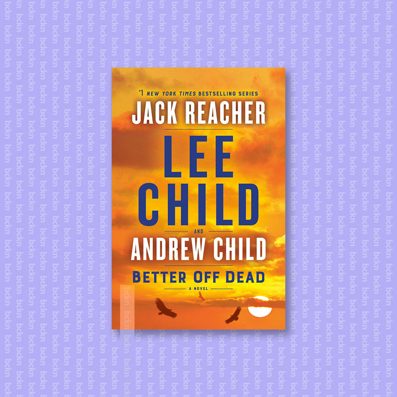 

Better Off Dead - A Jack Reacher Novel - Lee Child