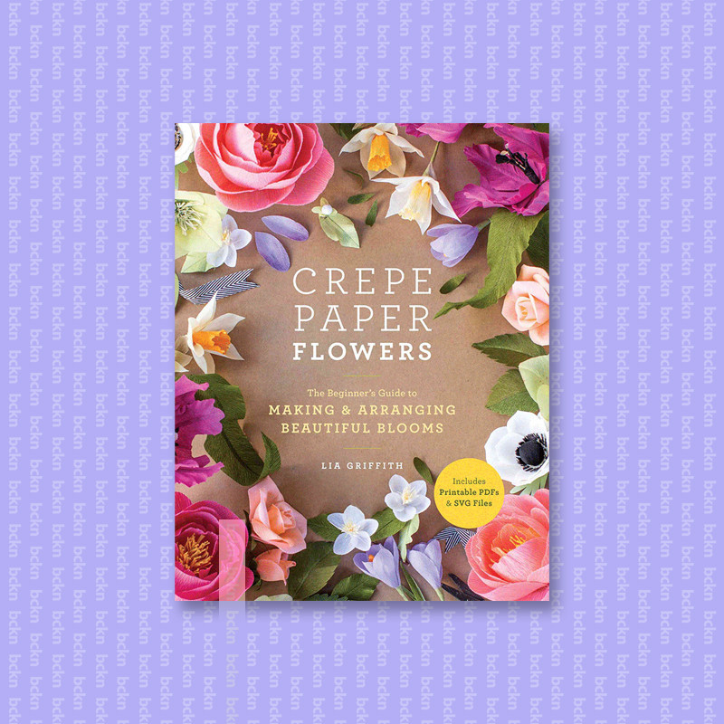

Crepe Paper Flowers - The Beginner's Guide - Lia Griffith