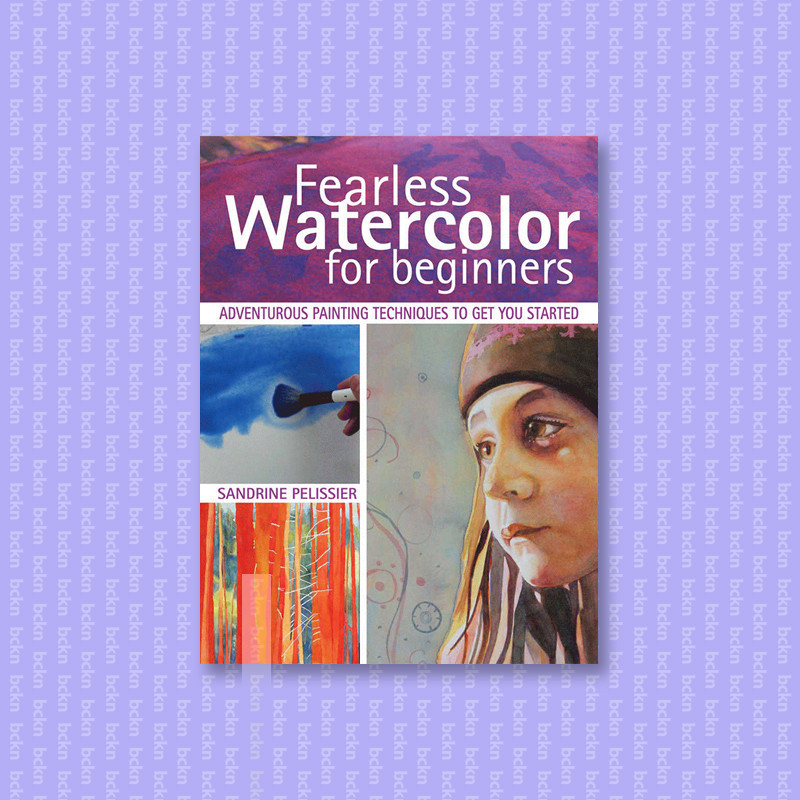 

Fearless Watercolor for Beginners - Sandrine Pelissier