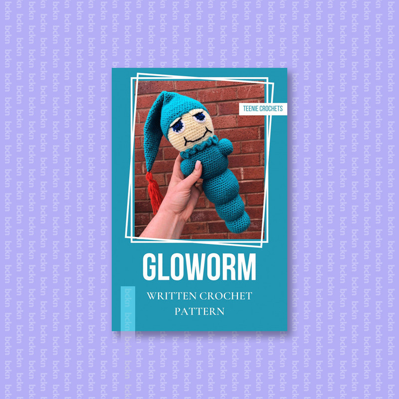 

Gloworm Written Crochet Patterns - Teenie Crochets