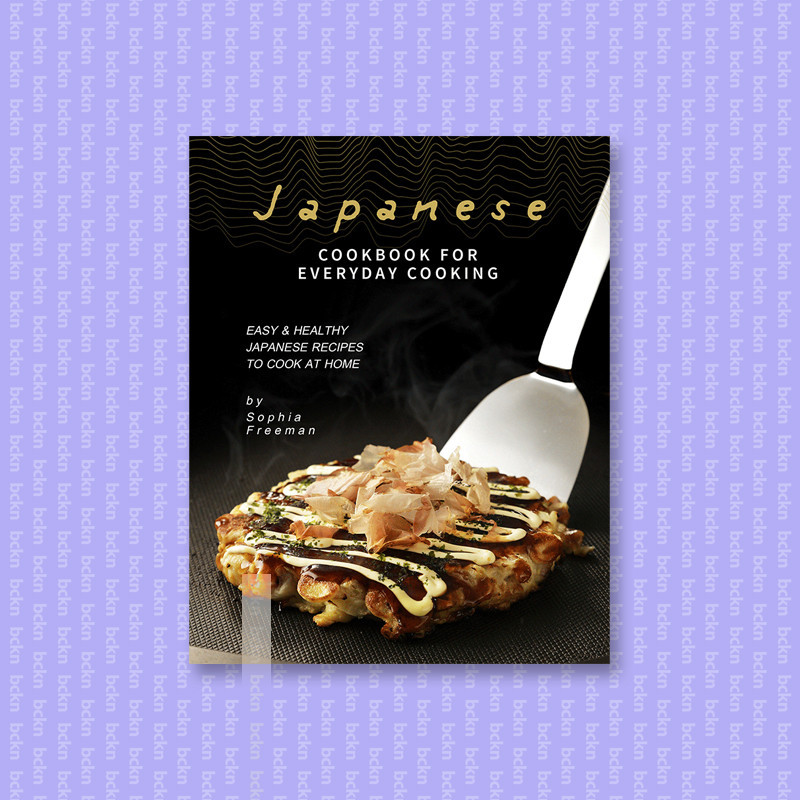 

Japanese Cookbook for Everyday Cooking - Ea - Sophia Freeman