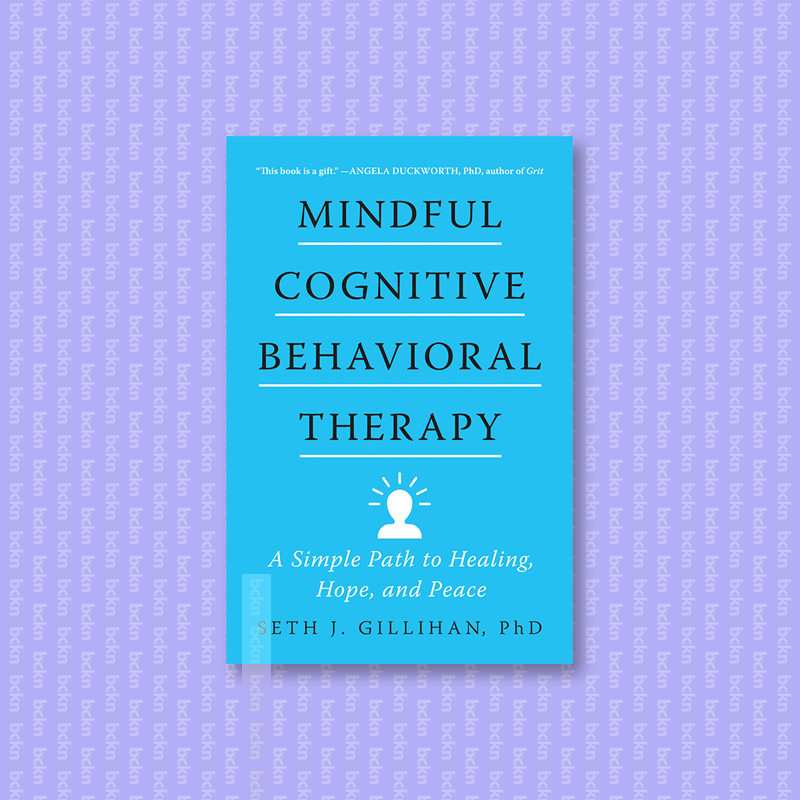 

Mindful Cognitive Behavioral Therapy - a Si - Seth J. Gillihan