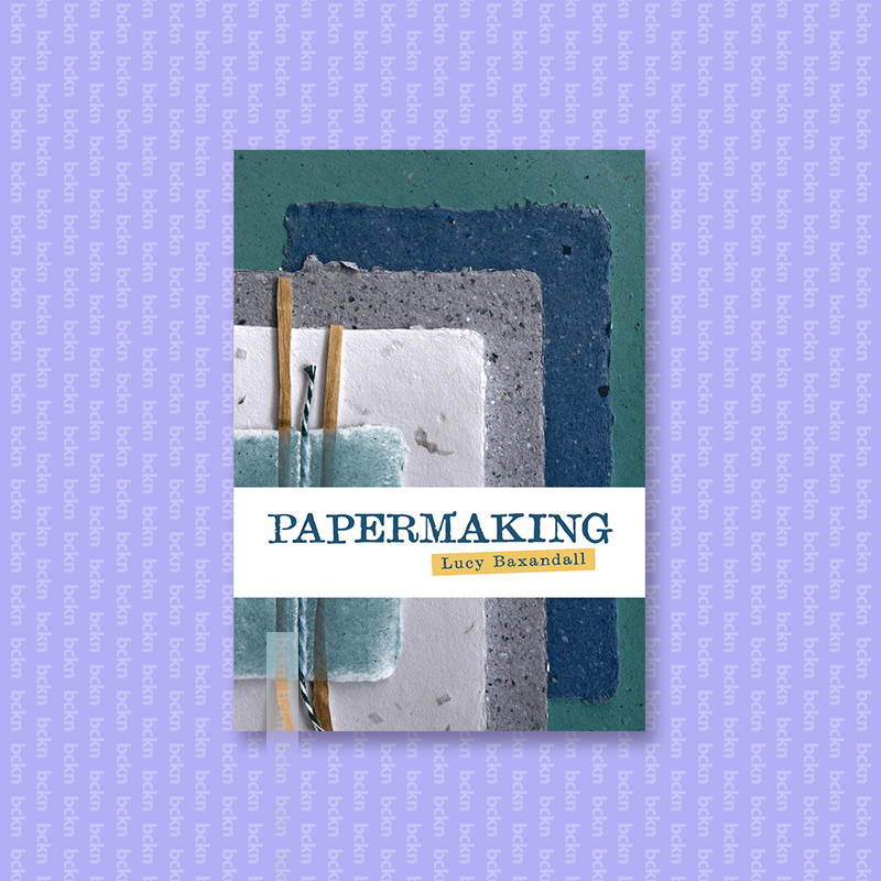 

Papermaking - Lucy Baxandall