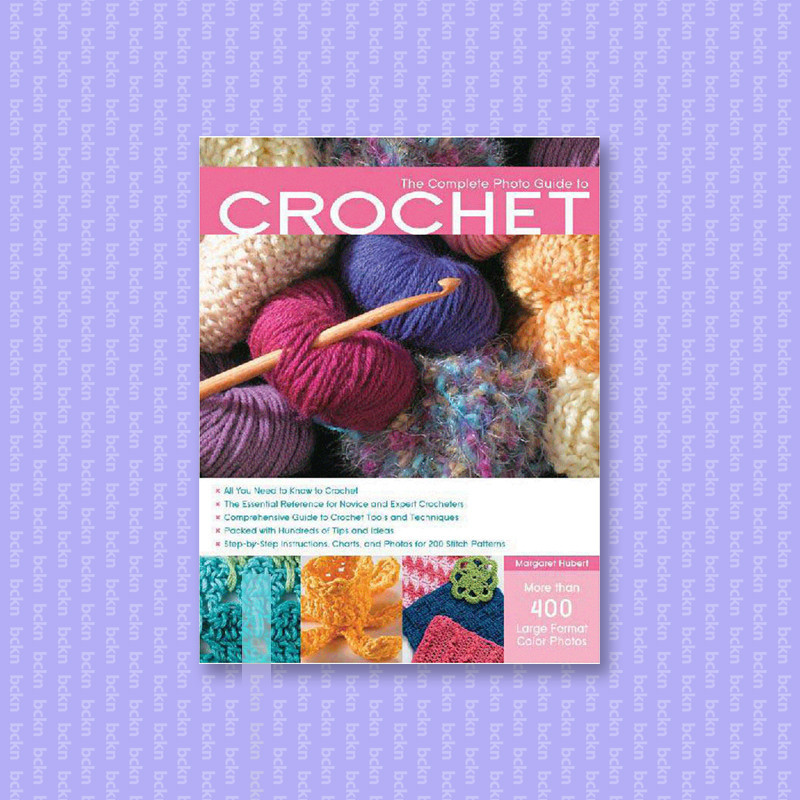 

The Complete Photo Guide to Crochet All Yo - Margaret Hubert