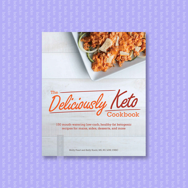 

The Deliciously Keto Cookbook - Molly Pearl