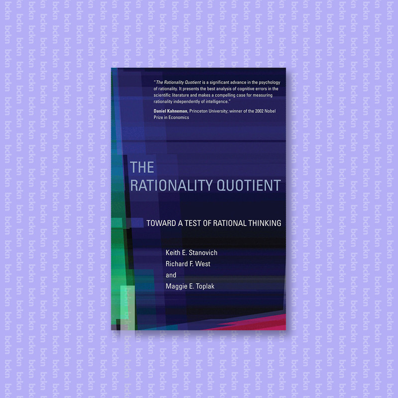 

The Rationality Quotient Toward a Test of - Keith E. Stanovich