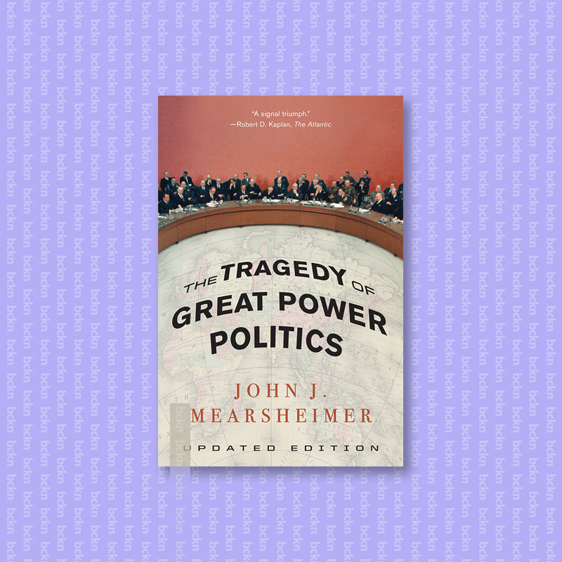 

The Tragedy of Great Power Politics - John J. Mearsheimer