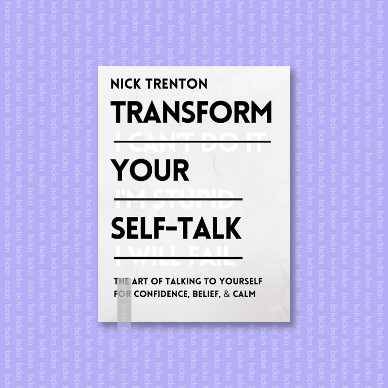 

Transform Your Self Talk - Nick Trenton