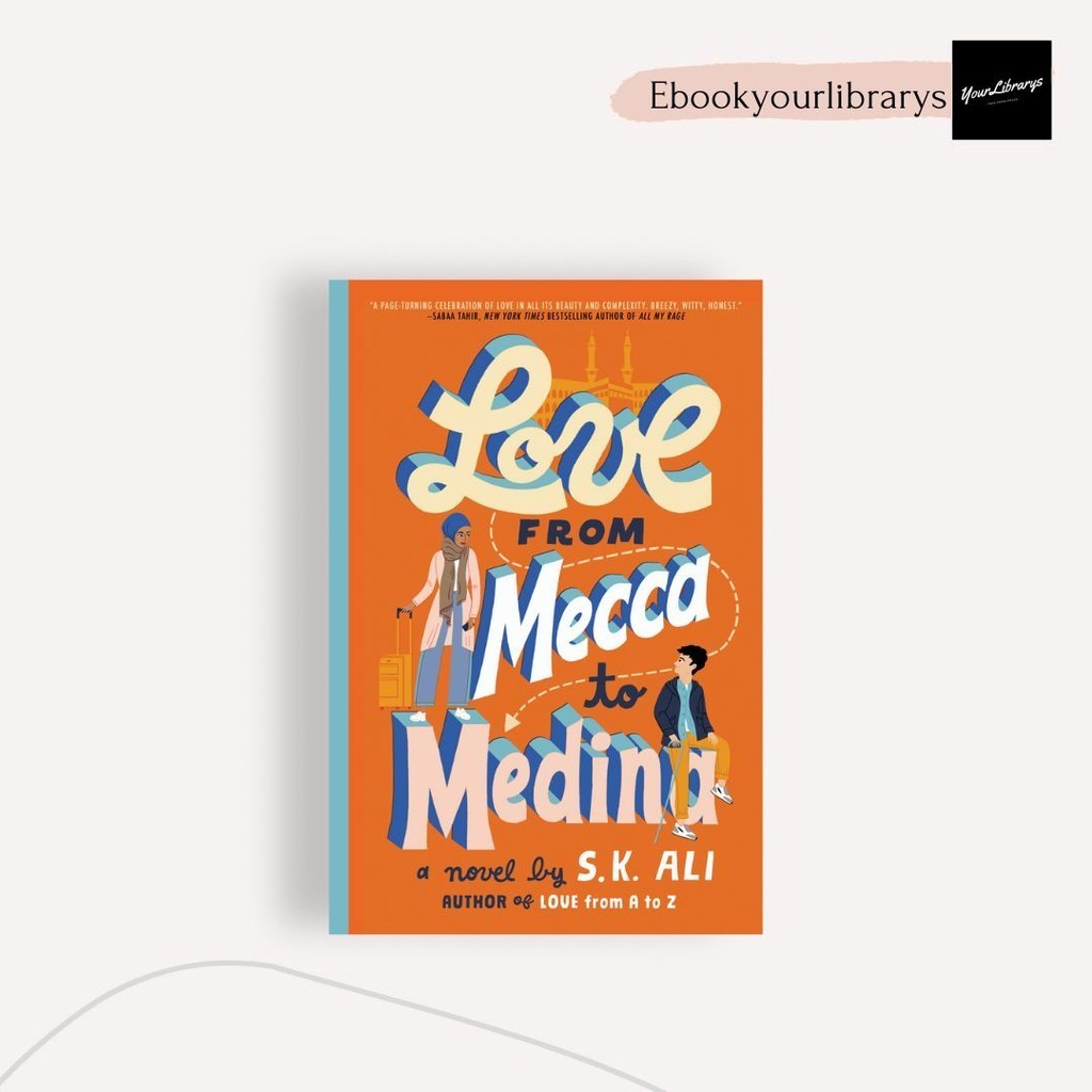

Love From Mecca to Medina ; S.K. Ali
