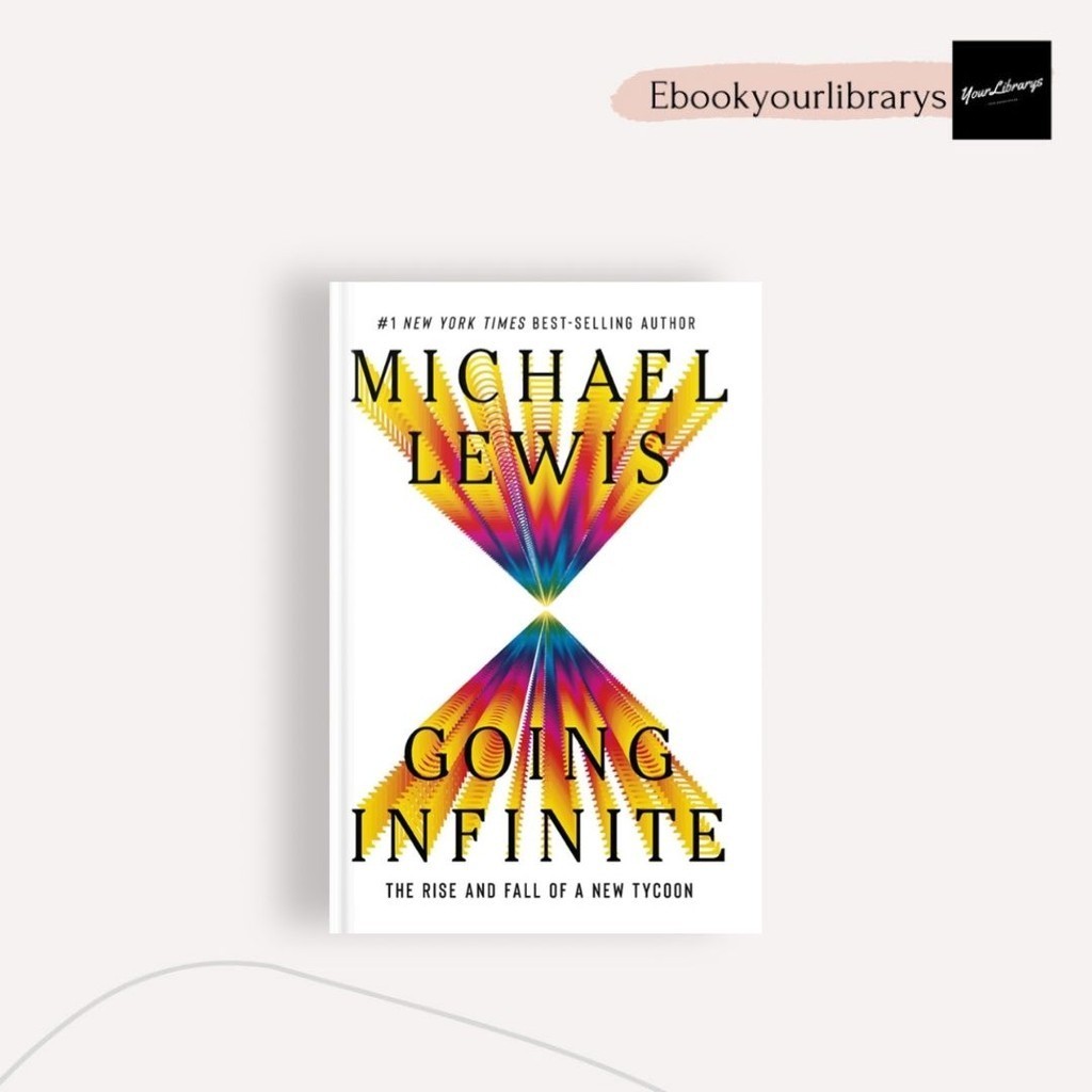 

Going Infinite ; Michael Lewis