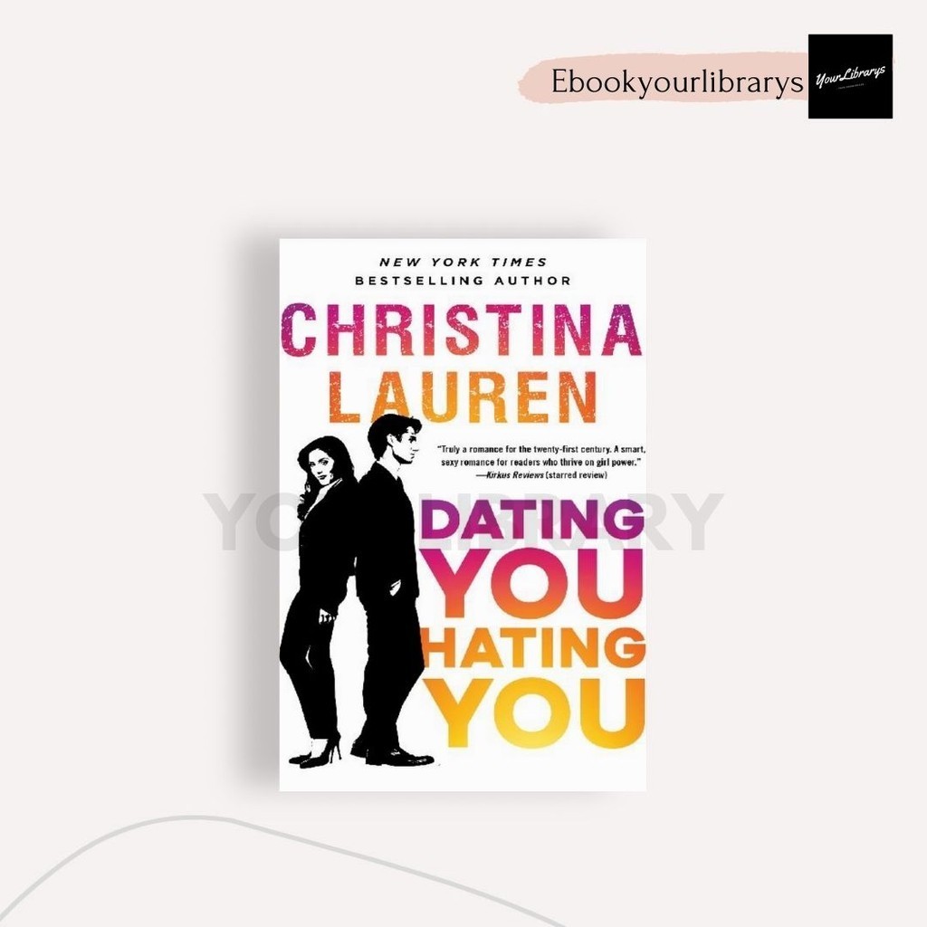 

Dating You, Hating You ; Christina Lauren