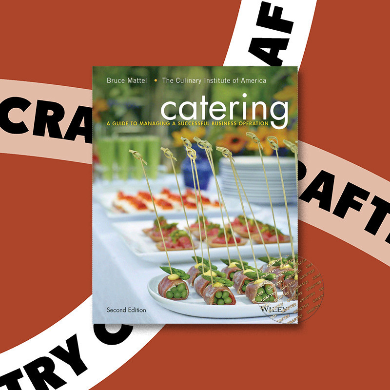 

Catering - A Guide to Managing a Successful Business Operation - Bruce Mattel