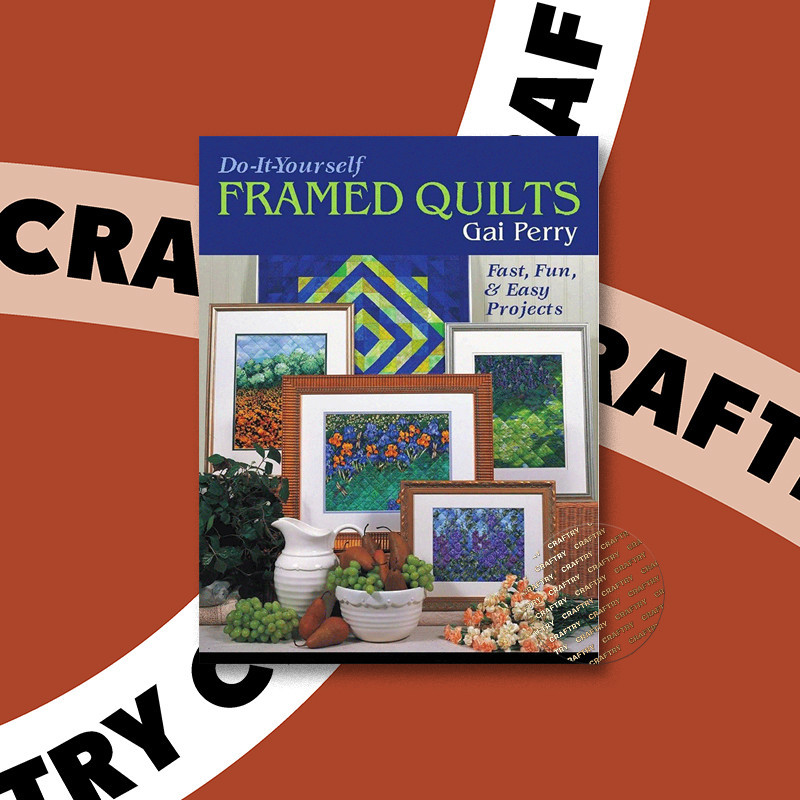 

Do It Yourself Framed Quilts Fast, Fun & E - Gai Perry