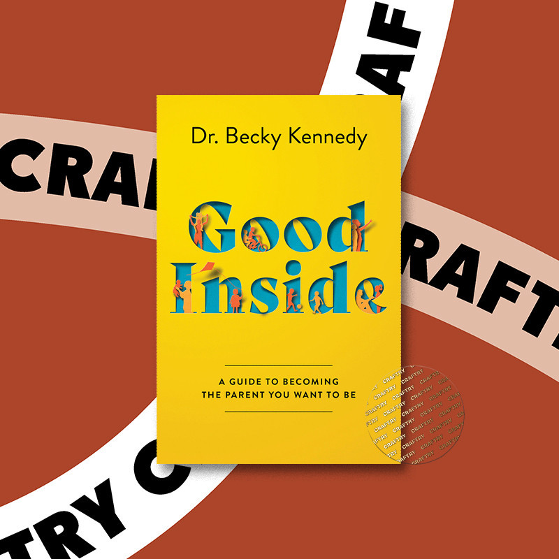 

Good Inside - A Guide to Becoming the Pare - Dr. Becky Kennedy