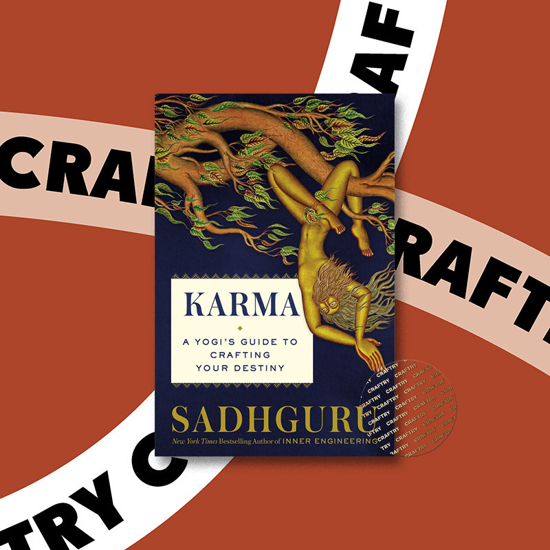 

Karma - A Yogi's Guide to Crafting Your Des - Sadhguru