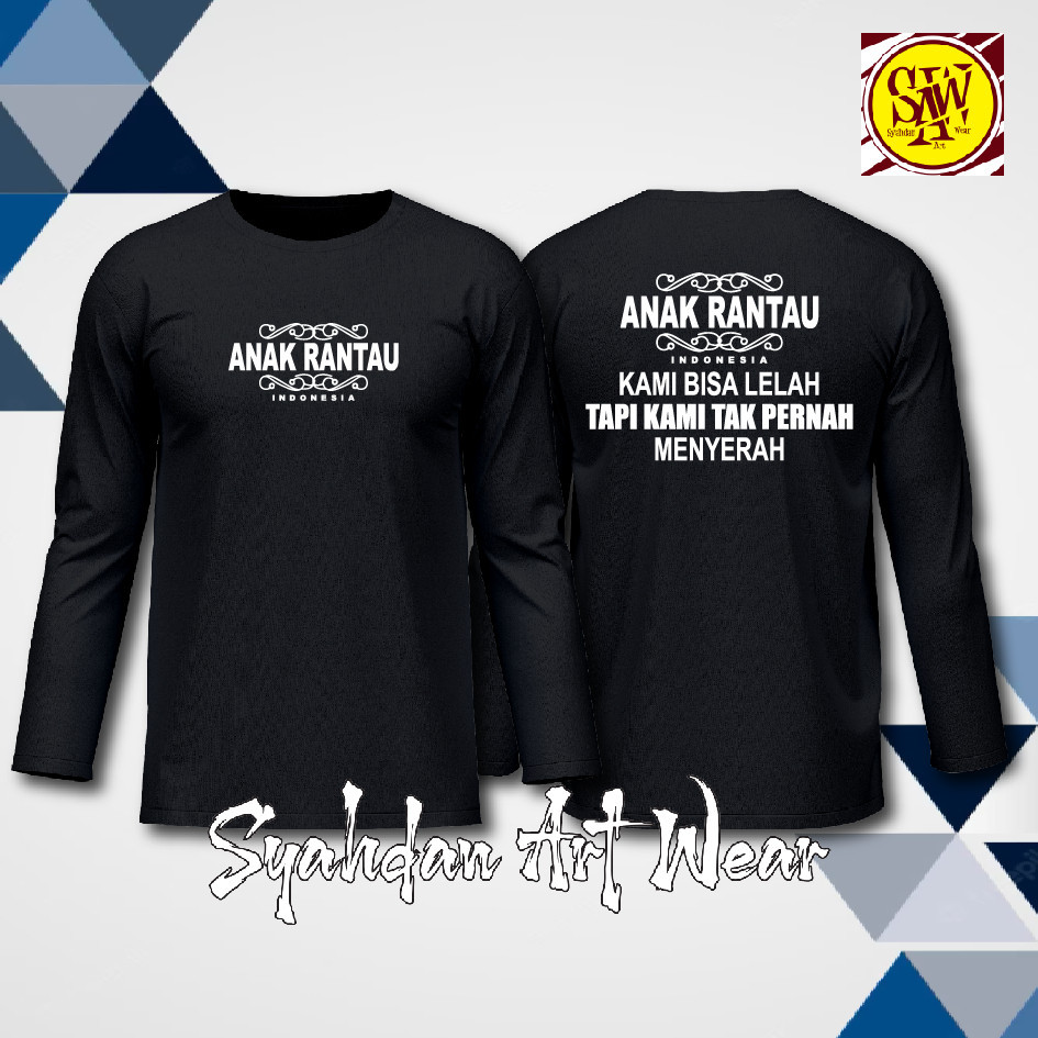 KAOS ANAK RANTAU KAMI BISA LELAH TAPI KAMI TAK PERNAH MENYERAH syahdan 93
