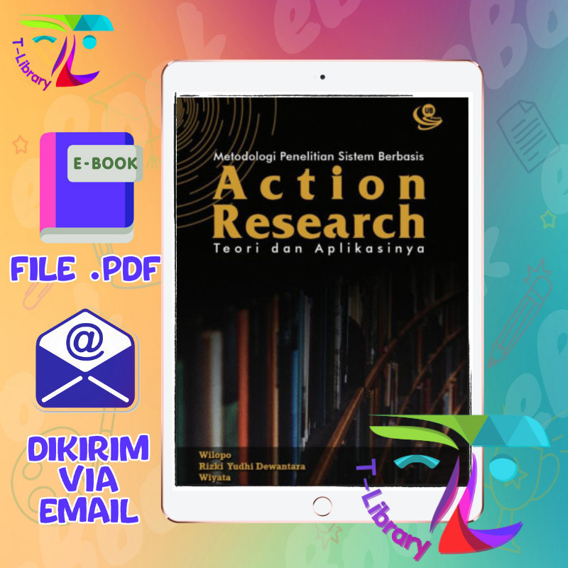 

Metodologi Penelitian Sistem Berbasis Action Research Teori dan Aplikasinya