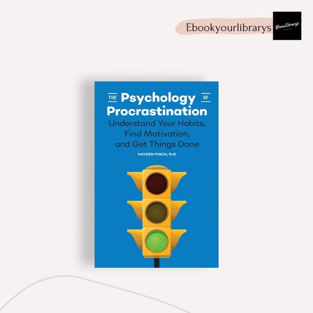 

The Psychology of Procrastination ; Hayden Finch