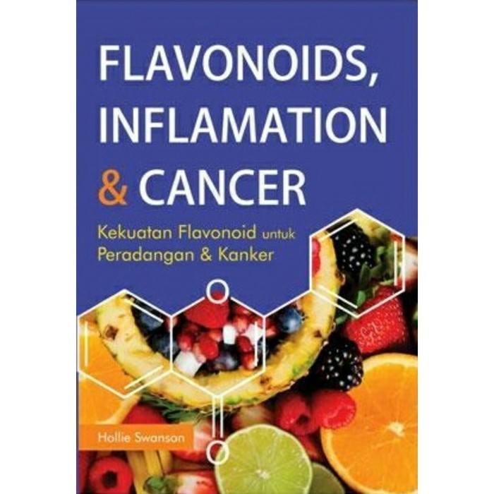 

Flavonoids, Inflamation & Cancer, Kekuatan Flavonoid Untuk Peradangan