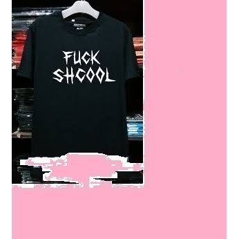 Kaos T Shirt Pria Fuck School
