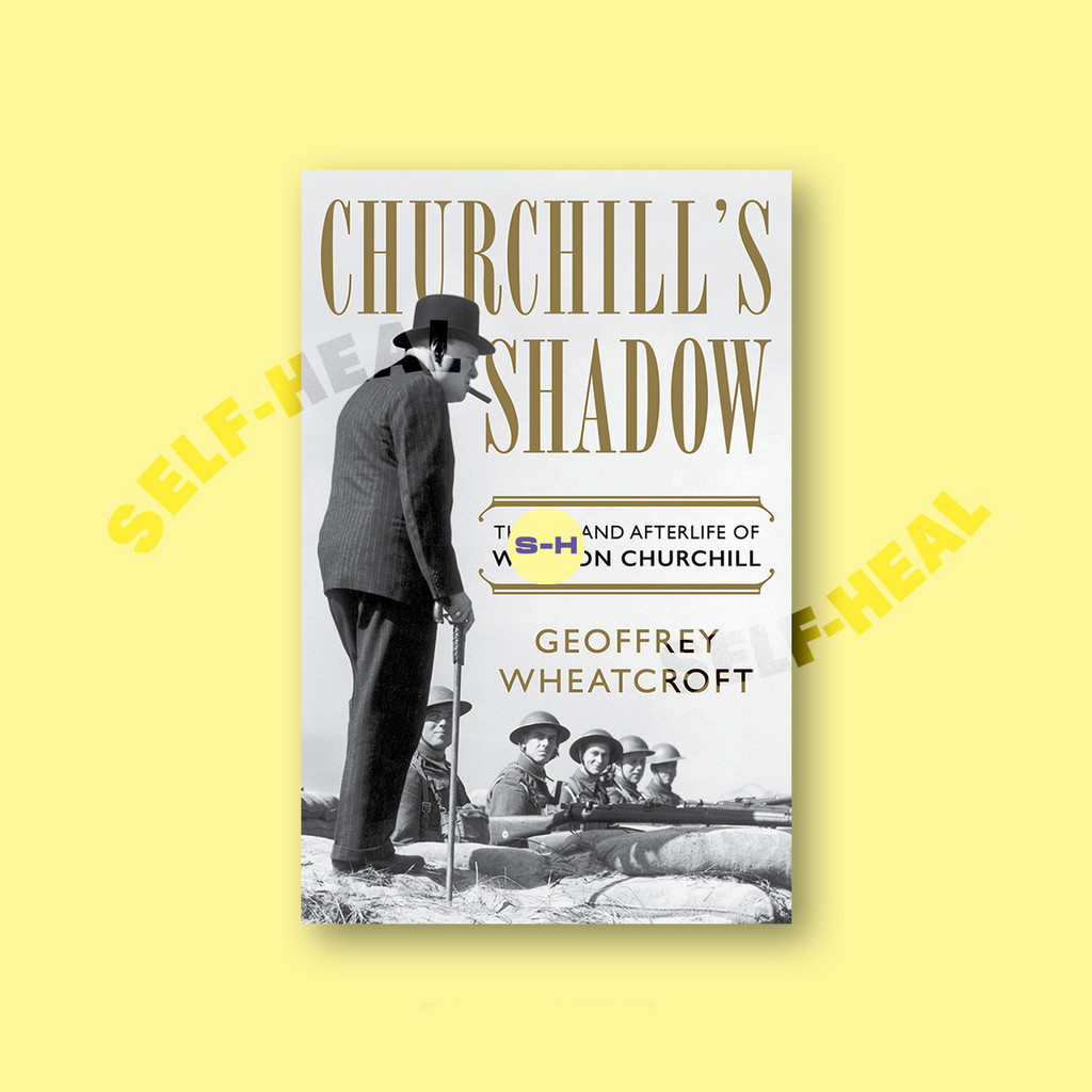 

Churchill's Shadow - The Life and Afterlife of Winston Churchill - Geoffrey Wheatcroft