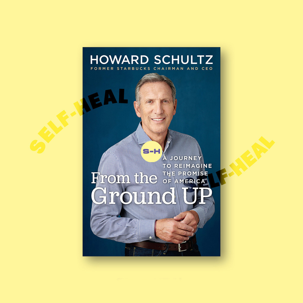 

From the Ground Up - A Journey to Reimagine - Howard Schultz