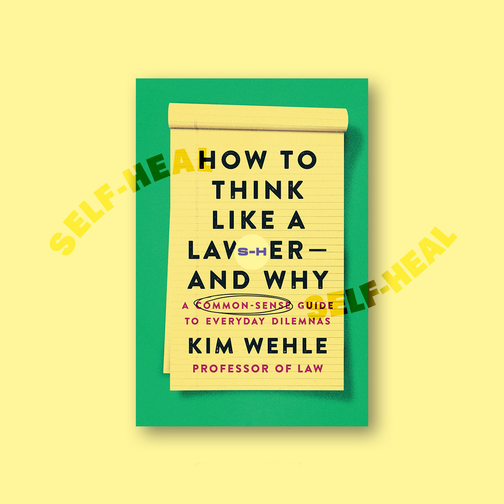 

How to Think Like a Lawyer and Why - Kim Wehle