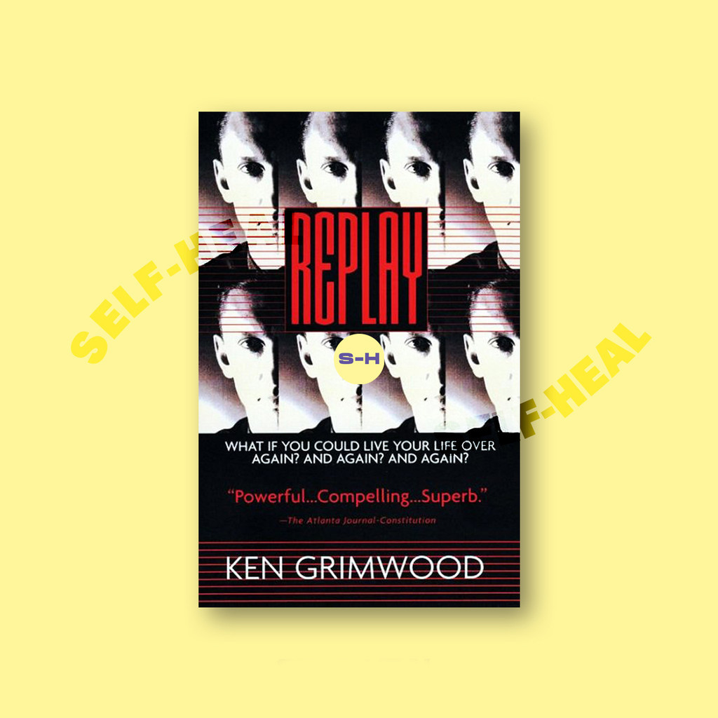 

Replay - What if You could Live your Life Over Again - Ken Grimwood