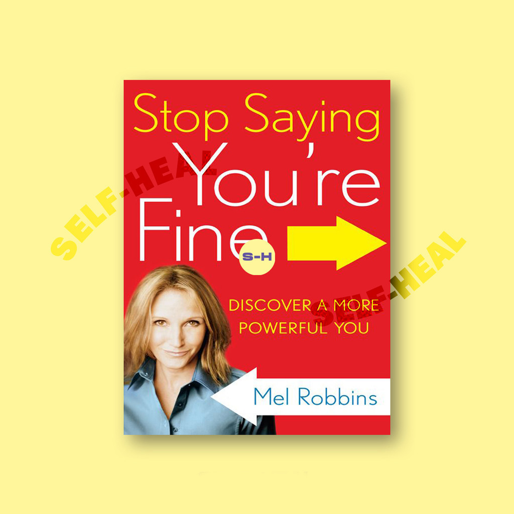 

Stop Saying You're Fine - Discover a More P - Mel Robbins