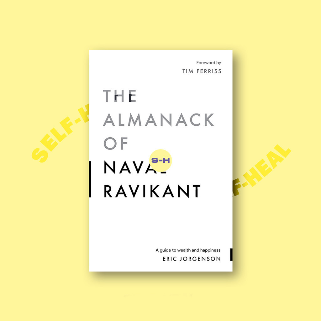 

The Almanack of Naval Ravikant - A Guide to - Eric Jorgenson