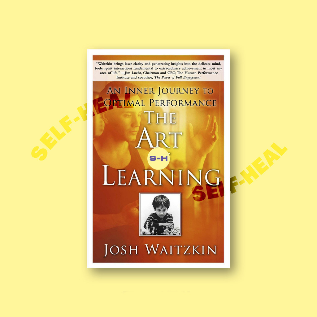 

The Art of Learning - Josh Waitzkin