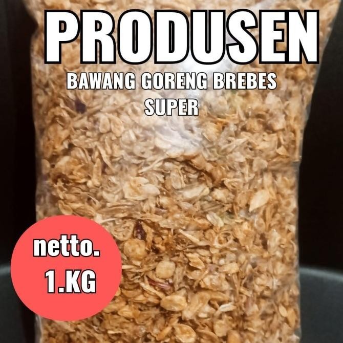 

Bawang Goreng Asli Brebes Gurih Dan Renyah 1 Kilogram. JS