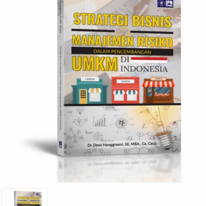 

Strategi Bisnis Dan Manajemen Risiko Dalam Pengembangan Umkm Di Indone