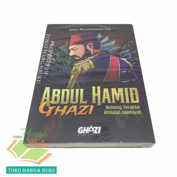 Novel Abdul Hamid Ghazi Jilid 1 Benteng Terakhir Khilafah Islamiyah