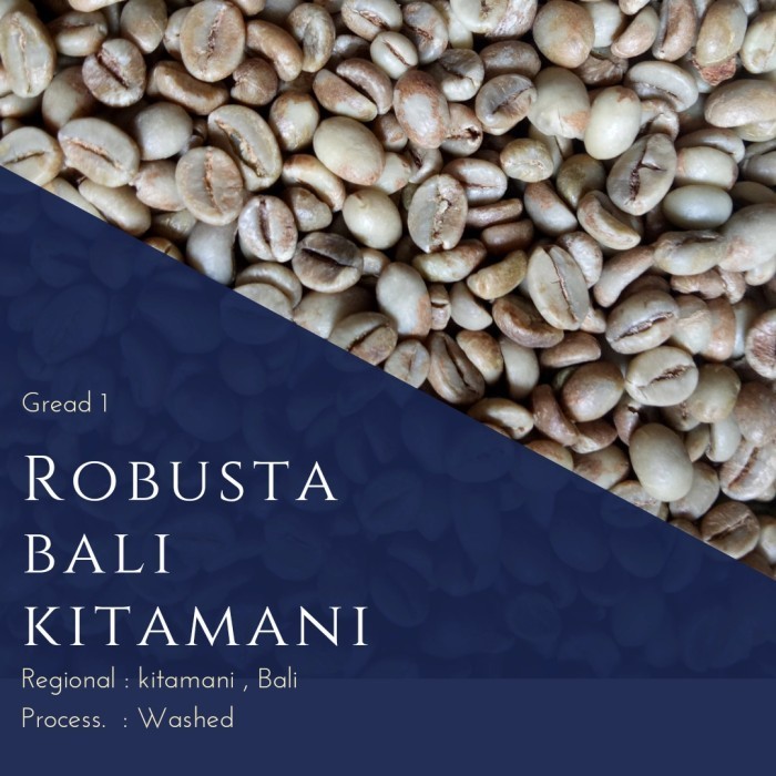 

Ready green bean robusta bali kitamani weshed G1