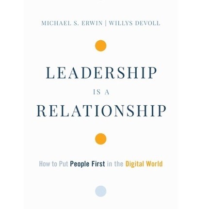 

Leadership is a Relationship - How to Put People First in the Digital World ( D )