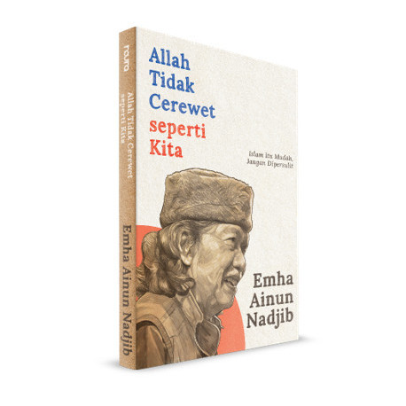 

Buku Allah Tidak Cerewet seperti Kita Republish - Emha Ainun Nadjib