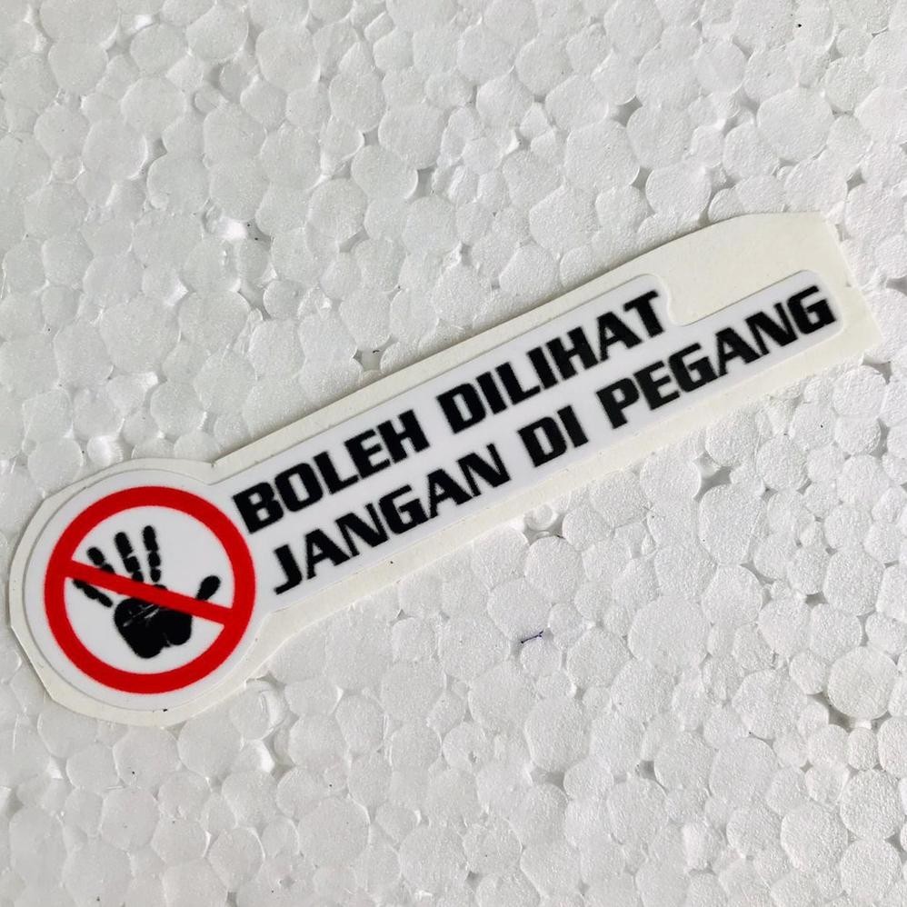 

Sticker Kata Boleh Dilihat Jangan Dipegang Bahan Ritrama Laminasi Glossy Gratis Ongkir