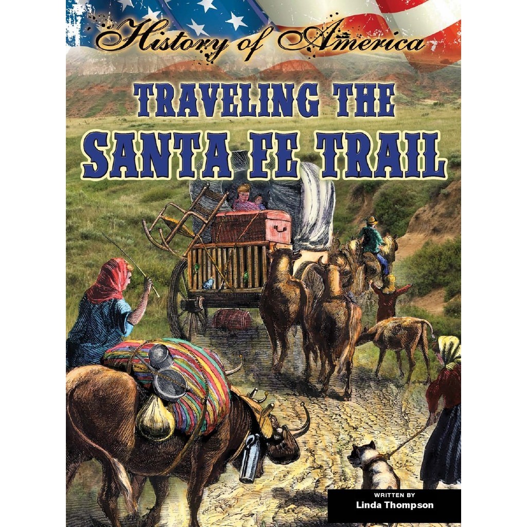 

History of America - Traveling the Santa Fe Trail ( D )