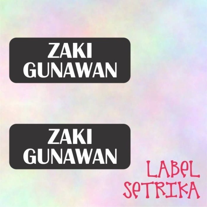 

Label Nama Setrika Label Baju Label Zaki