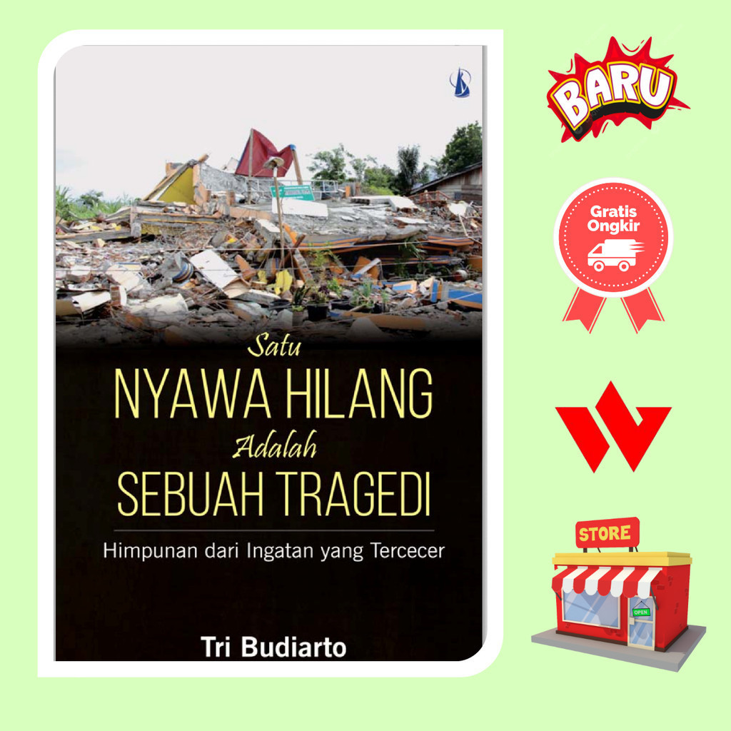 Buku Satu Nyawa Hilang Adalah Sebuah Tragedi Himpunan Dari Ingatan Yang Tercecer - Tri Budiarto