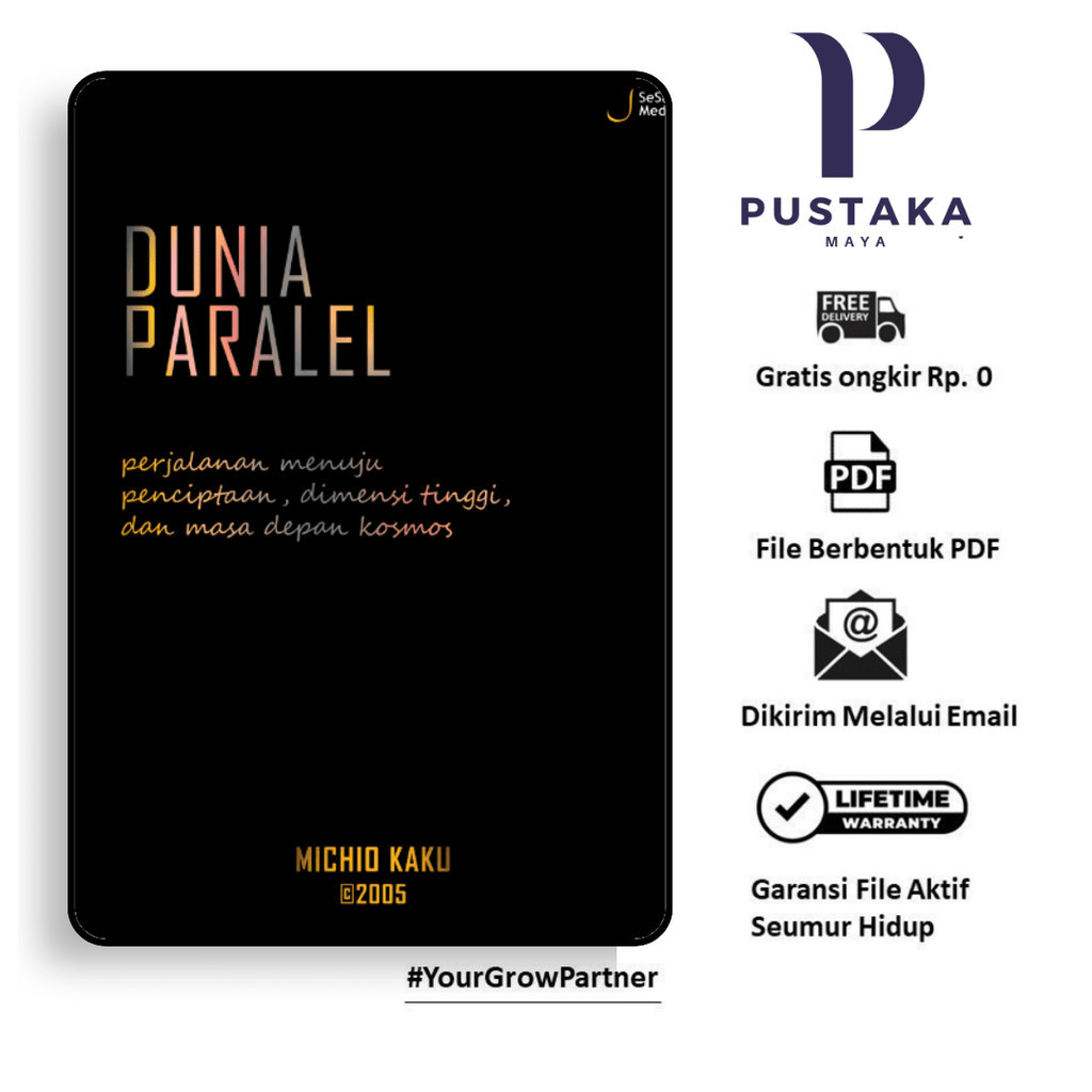 

126. DUNIA PARALEL PERJALANAN MENUJU PENCIPTAAN DIMENSI TINGGI DAN MASA DEPAN KOSMOS - [-]