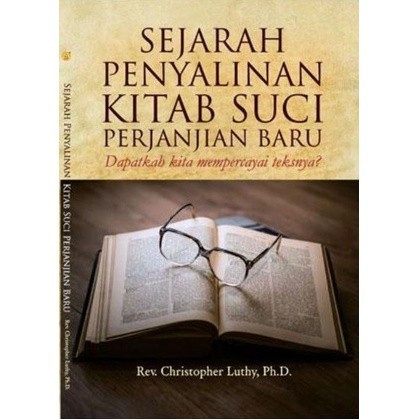 Sejarah Penyalinan Kitab Suci Perjanjian Baru, Dapatkah Kita Mempercayai Teksnya?