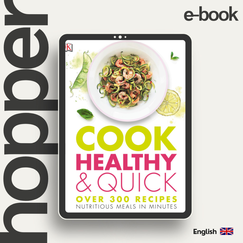 Cook Healthy and Quick: Over 300 Recipes, Meals in 30 Minutes or Less