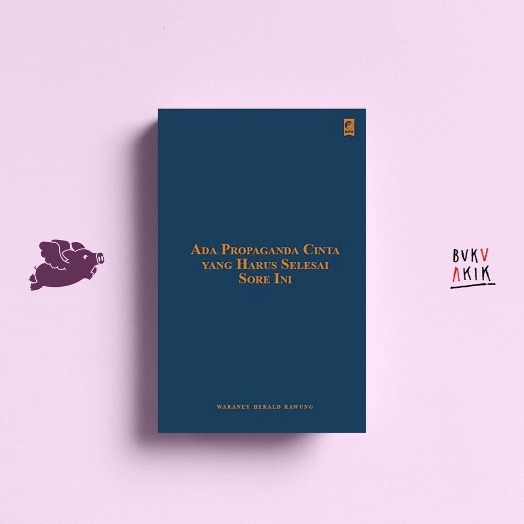 Ada Propaganda Cinta yang Harus Selesai Sore Ini - Waraney Herald R.