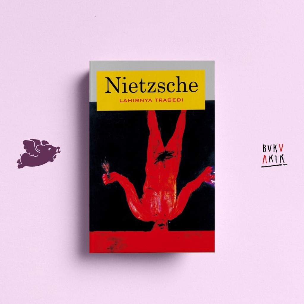 LAHIRNYA TRAGEDI - Friedrich Nietzsche