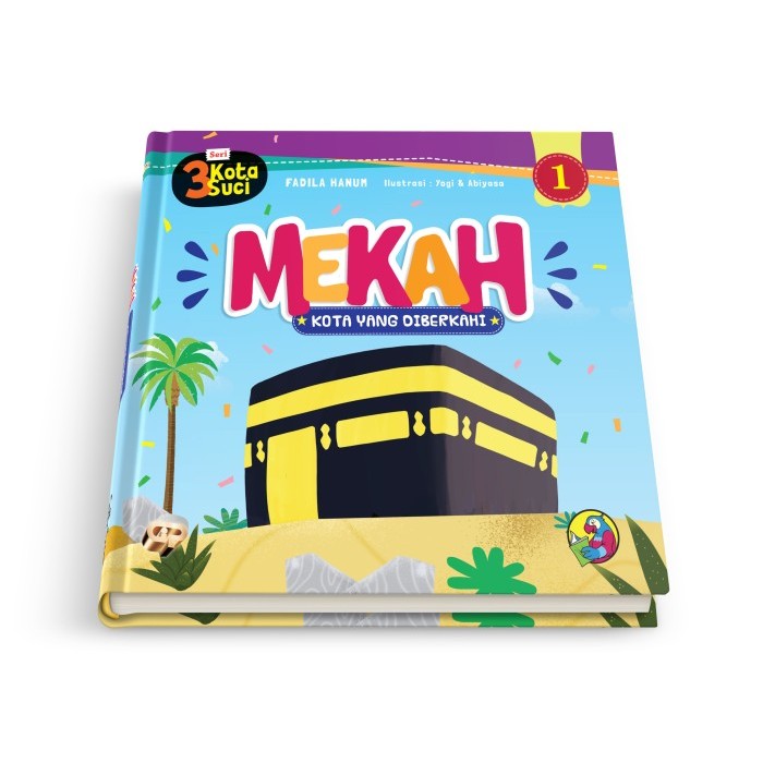 

Bana Buku Anak - Seri 3 Kota Suci : Mekah - Kota Yang Di Berkahi