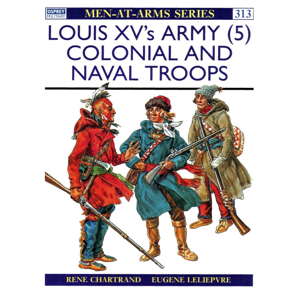 

Osprey - Men-at-Arms 313 - Louis XV's Army (5) - Colonial and Naval Troops (Sejarah / D)