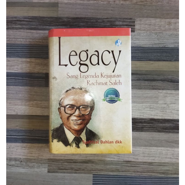 LEGACY : SANG LEGENDA KEJUJURAN RACHMAT SALEH