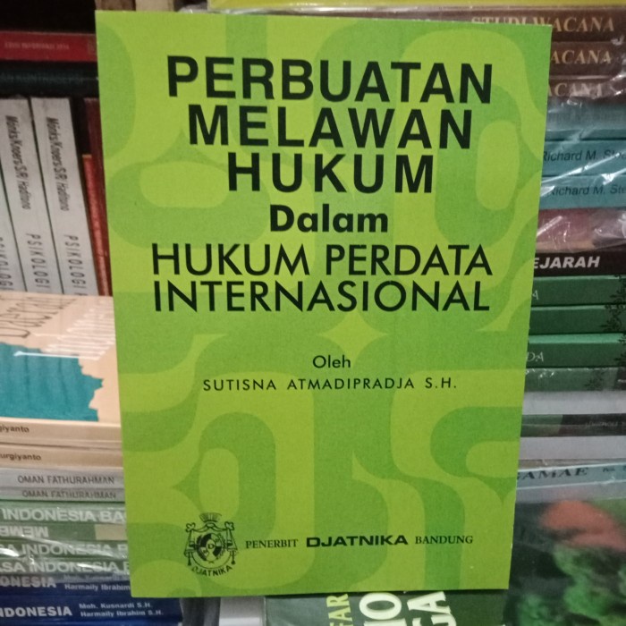 

Perbuatan Melawan Hukum Dalam Hukum Perdata Internasional "Sutisna